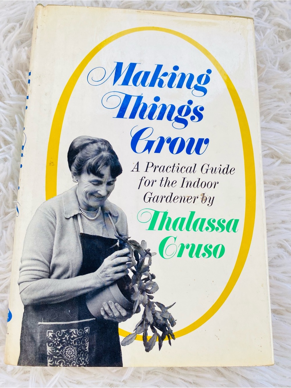 Vintage 1972 Making Things Grow Thalassa Cruso Knopf HC FJ Gardening